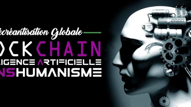 Mecreantisation globale transhumanisme ia blockchain